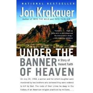   KrakauerUnder the Banner of Heaven A Story Paperback  N/A  Books