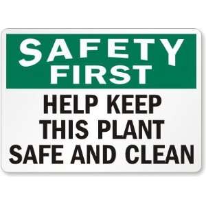 Safety First Help Keep This Plant Safe & Clean Laminated Vinyl Sign 