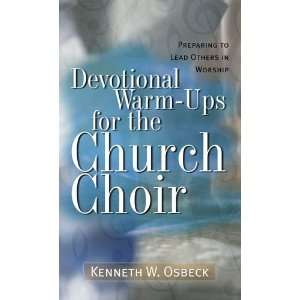  Devotional Warm Ups for the Church Choir Preparing to 