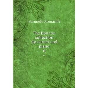   The Bon ton collection for cornet and piano. 6 Samuele Romanin Books
