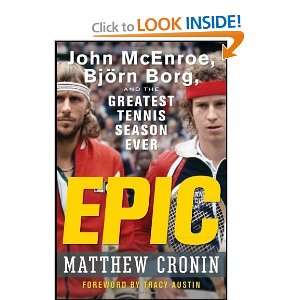  Epic John McEnroe, Bjrn Borg, and the Greatest Tennis 