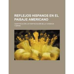   de la herencia Hispana (9781234528225) U.S. Government Books