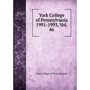  York College of Pennsylvania. 1991 1993, Vol. 46 York 