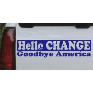  Blue 8in X 2in    Hello Change Goodbye America Political 
