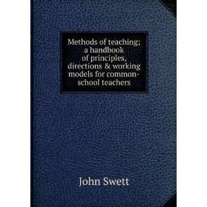   directions & working models for common school teachers John Swett