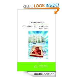 Charivari en coulisses Sacha tome I (French Edition) Clara Lauberlah 