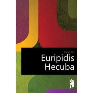  Euripidis Hecuba Euripides Books