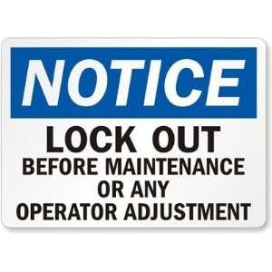  Notice Lock Out Before Maintenance Or Any Operator 