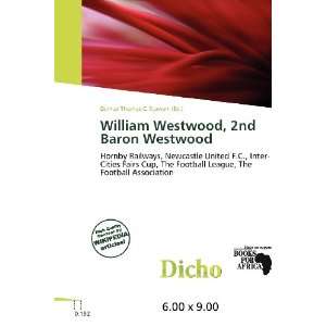  William Westwood, 2nd Baron Westwood (9786200657329 