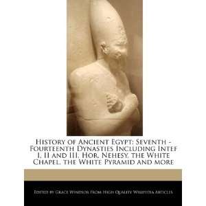 History of Ancient Egypt Seventh   Fourteenth Dynasties Including 