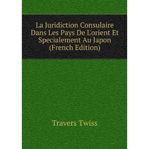   orient Et Specialement Au Japon (French Edition) Travers Twiss Books