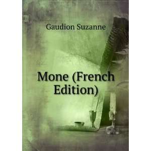  Mone (French Edition) Gaudion Suzanne Books