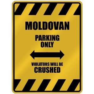 MOLDOVAN PARKING ONLY VIOLATORS WILL BE CRUSHED  PARKING SIGN 