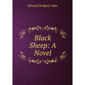 Black Sheep A Novel Edmund Hodgson Yates  Books