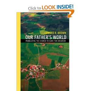  Our Fathers World Mobilizing the Church to Care for 