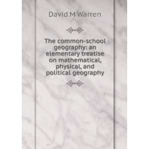   mathematical, physical, and political geography David M Warren Books