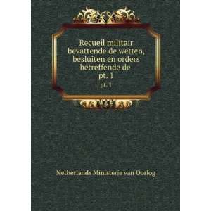  betreffende de . pt. 1 Netherlands Ministerie van Oorlog Books