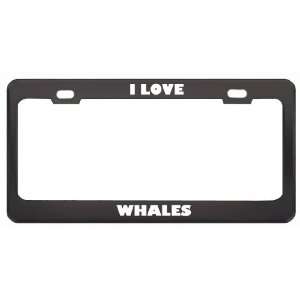  I Love Whales Animals Metal License Plate Frame Tag Holder 