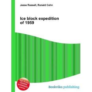  Ice block expedition of 1959 Ronald Cohn Jesse Russell 