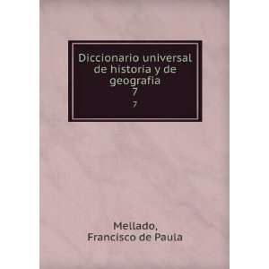   de historia y de geografia. 7 Francisco de Paula Mellado Books