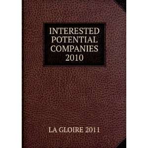  INTERESTED POTENTIAL COMPANIES 2010 LA GLOIRE 2011 Books