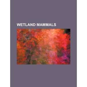 Wetland mammals (9781234271855) U.S. Government Books