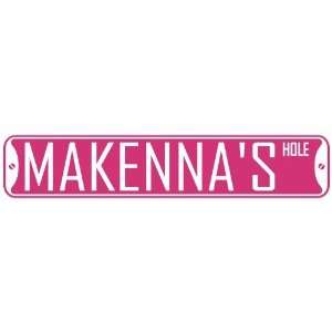   MAKENNA HOLE  STREET SIGN