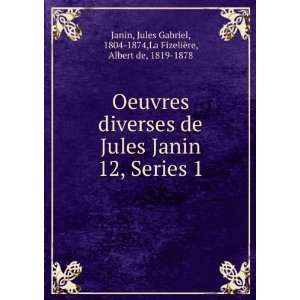  Oeuvres diverses de Jules Janin. 12, Series 1 Jules 