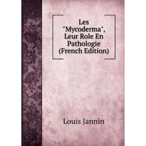   , Leur Role En Pathologie (French Edition) Louis Jannin Books