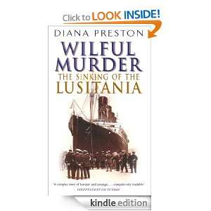Wilful Murder The Sinking Of The Lusitania Diana Preston  