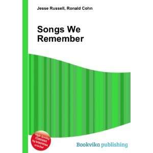 Songs We Remember Ronald Cohn Jesse Russell  Books
