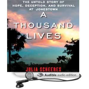   Lives The Untold Story of Hope, Deception, and Survival at Jonestown