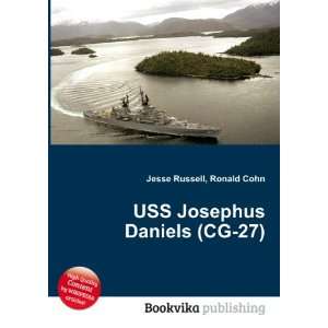  USS Josephus Daniels (CG 27) Ronald Cohn Jesse Russell 