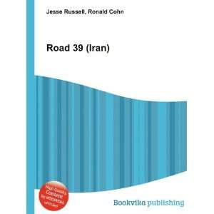  Road 39 (Iran) Ronald Cohn Jesse Russell Books