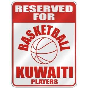  RESERVED FOR  B ASKETBALL KUWAITI PLAYERS  PARKING SIGN 
