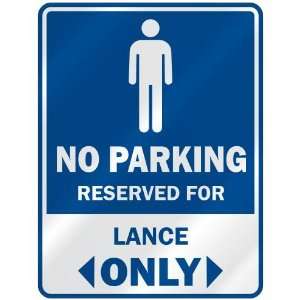   NO PARKING RESEVED FOR LANCE ONLY  PARKING SIGN