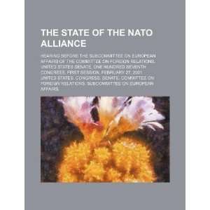  The state of the NATO alliance hearing before the 