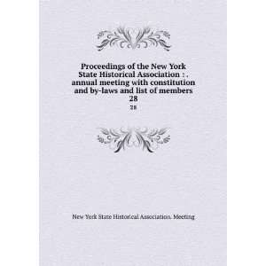   laws and list of members. 28 New York State Historical Association