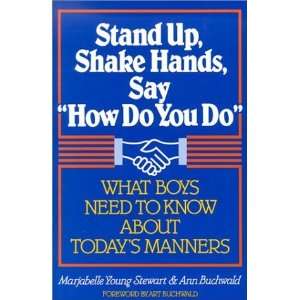 Stand Up, Shake Hands, and Say How Do You Do What Boys Need to Know 