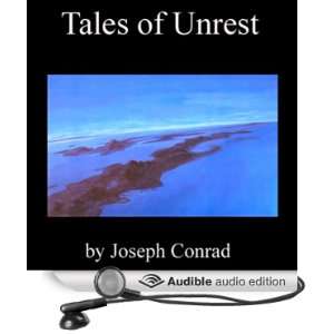  Tales of Unrest (Audible Audio Edition) Joseph Conrad 