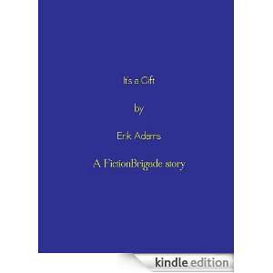 Its a Gift Erik Adams  Kindle Store