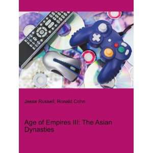  Age of Empires III The Asian Dynasties Ronald Cohn Jesse 