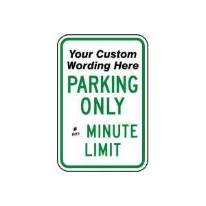  ___ PARKING ONLY ___ MINUTE LIMIT 18 x 12 Sign .080 