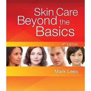 Skin Care Beyond the Basics by Mark Lees (Jun 6, 2011)