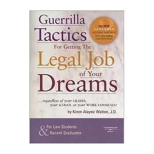  Guerrilla Tactics for Getting the Legal Job of Your Dreams 