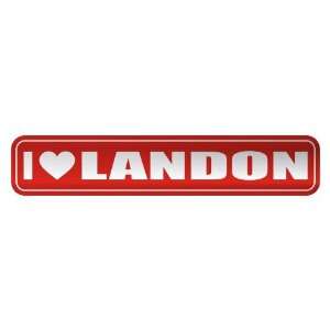   I LOVE LANDON  STREET SIGN NAME