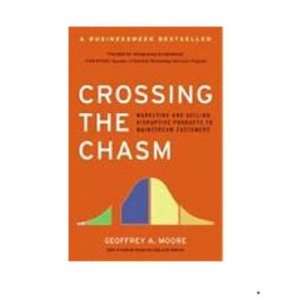  Crossing the Chasm Marketing and Selling Disruptive 