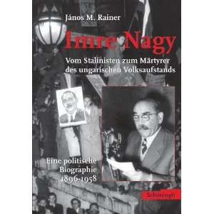 Imre Nagy   Vom Stalinisten zum Märtyrer des ungarischen 