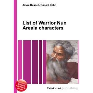  List of Warrior Nun Areala characters Ronald Cohn Jesse 