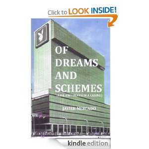 OF DREAMS AND SCHEMES (Life and Death in a Casino) Javier Mercado 